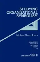 Studying Organizational Symbolism - Owen Jones, Michael