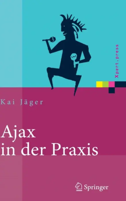 Ajax in der Praxis - Jager, Kai