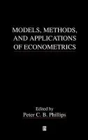 Models, Methods and Applications of Econometrics - Phillips, Greer a Phillips, Peter C. B. (Yale University)
