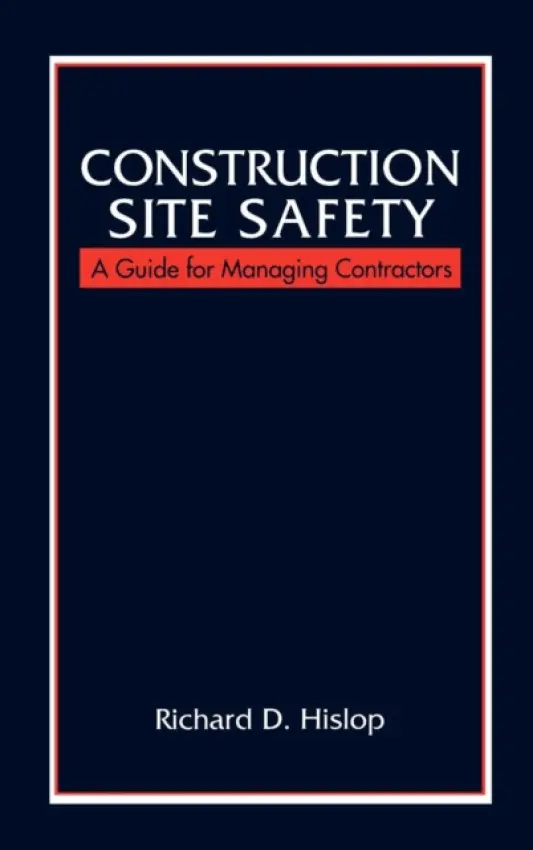Construction Site Safety - Hislop, Richard D.