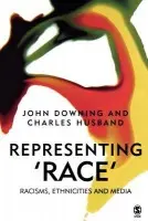 Representing Race - Downing, John D. H. a Husband, Charles
