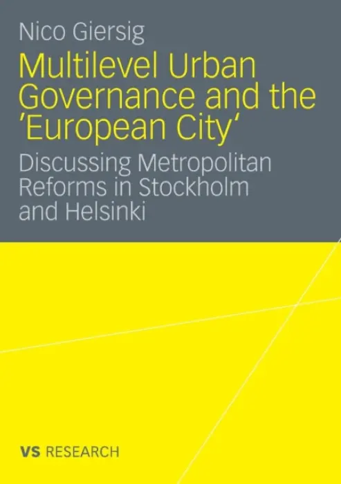 Multilevel Urban Governance and the 'European City' - Giersig, Nico