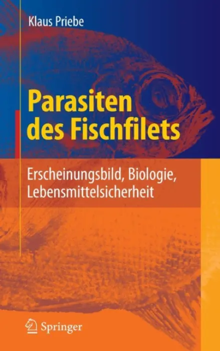 Parasiten des Fischfilets - Priebe, Klaus