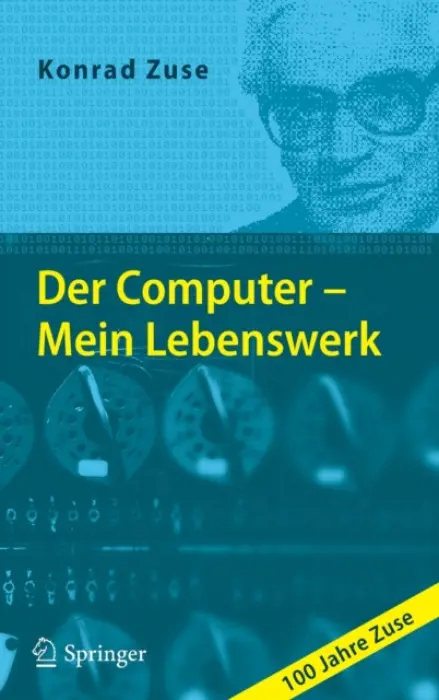 Der Computer - Mein Lebenswerk - Zuse, Konrad