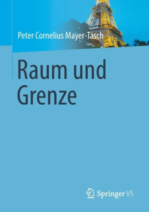 Raum und Grenze - Mayer-Tasch, Peter Cornelius