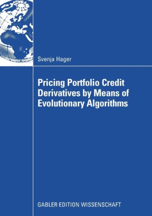 Pricing Portfolio Credit Derivatives by Means of Evolutionary Algorithms - Hager, Svenja