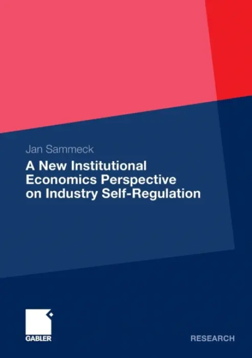 New Institutional Economics Perspective on Industry Self-Regulation - Sammeck, Jan