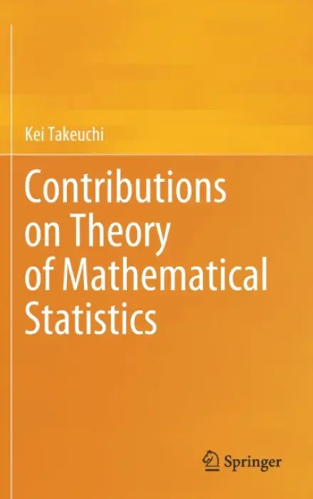 Contributions on Theory of Mathematical Statistics - Takeuchi, Kei