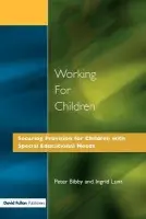 Working for Children - Bibby, Peter a Lunt, Ingrid