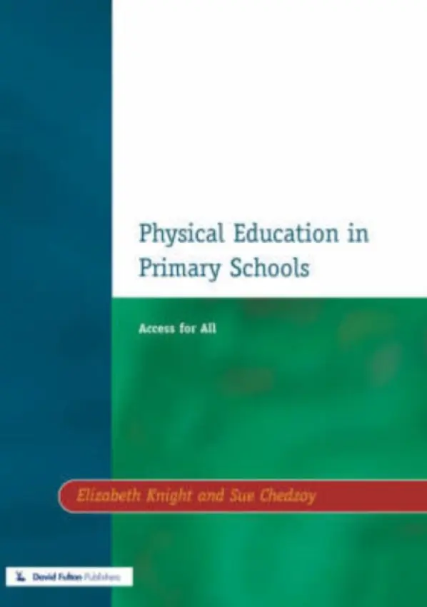 Physical Education in Primary Schools - Knight, Elizabeth a Chedzoy, Sue