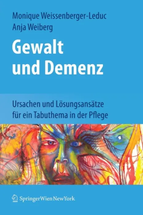 Gewalt und Demenz - Weissenberger-Leduc, Monique a Weiberg, Anja