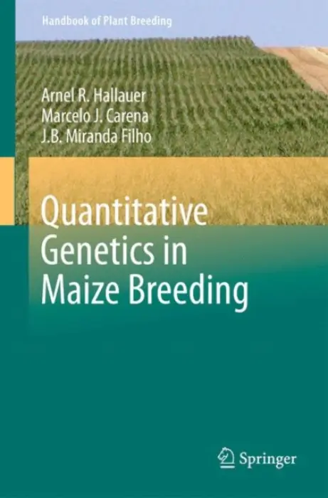 Quantitative Genetics in Maize Breeding - Hallauer, Arnel R. a Carena, Marcelo J. a Miranda Filho, J.B.