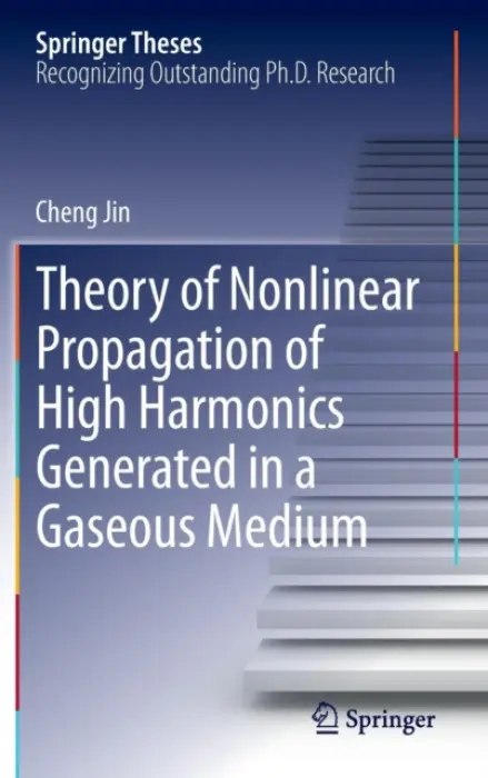 Theory of Nonlinear Propagation of High Harmonics Generated in a Gaseous Medium - Jin, Cheng