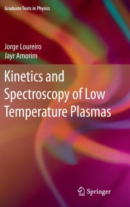 Kinetics and Spectroscopy of Low Temperature Plasmas - Loureiro, Jorge a Amorim, Jayr