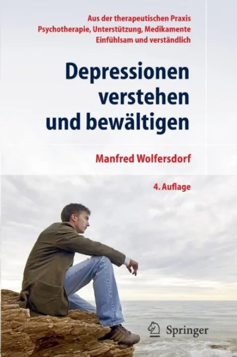 Depressionen verstehen und bewaltigen - Wolfersdorf, Manfred