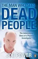 Man Who Sees Dead People - Power, Joe