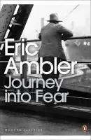 Journey into Fear - Eric Ambler
