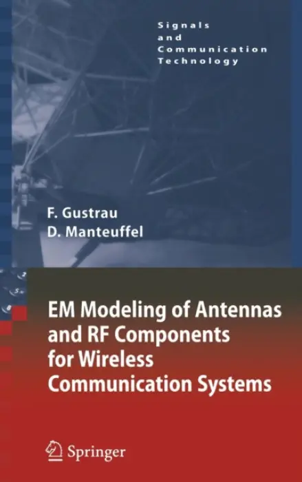 EM Modeling of Antennas and RF Components for Wireless Communication Systems - Gustrau, Frank a Manteuffel, Dirk