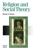 Religion and Social Theory - Turner, Bryan S
