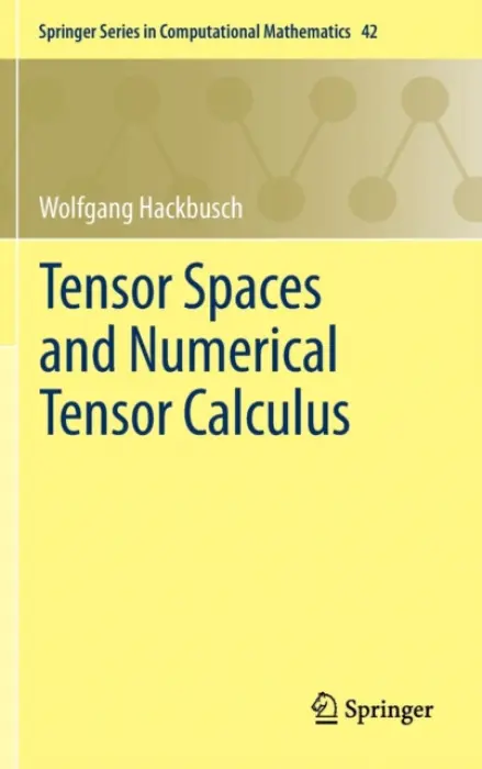 Tensor Spaces and Numerical Tensor Calculus - Hackbusch, Wolfgang