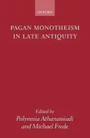 Pagan Monotheism in Late Antiquity