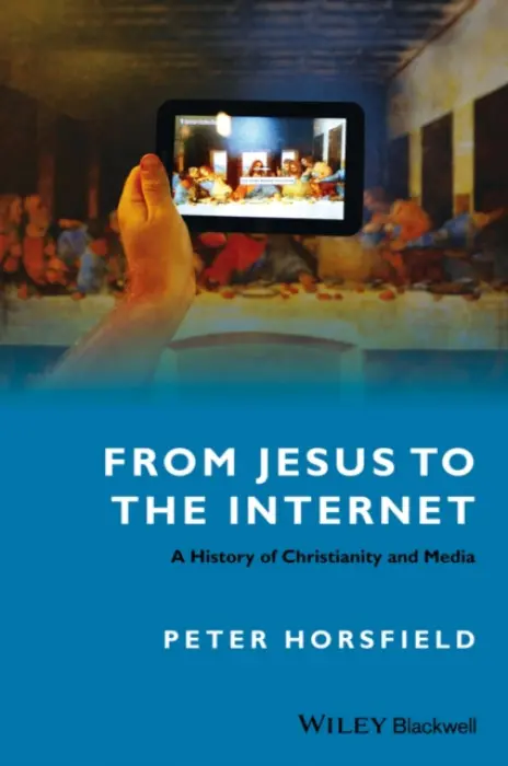 From Jesus to the Internet - Horsfield, Peter (RMIT University, Australia)