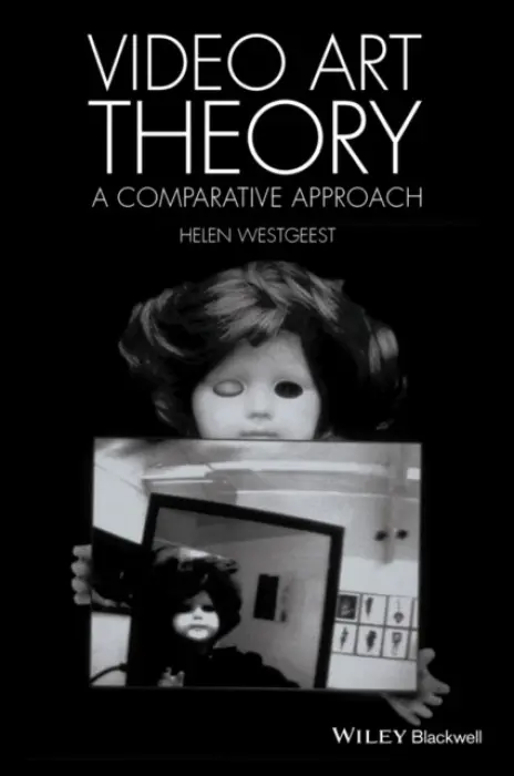Video Art Theory - Westgeest, Helen (University of Leiden, The Netherlands)