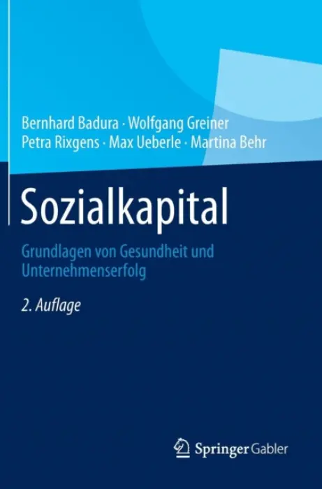 Sozialkapital - Badura, Bernhard a Greiner, Wolfgang a Rixgens, Petra a Ueberle, Max a Behr, Martina
