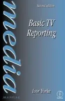 Basic TV Reporting - Yorke, Ivor