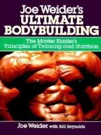 Joe Weider's Ultimate Bodybuilding - Weider, Joe a Reynolds, Bill