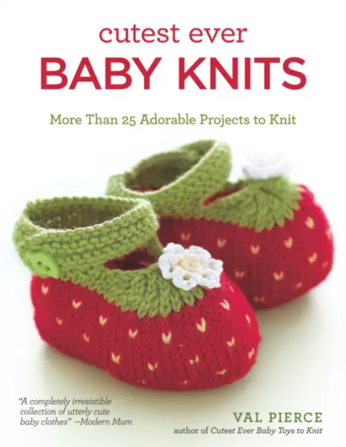Cutest Ever Baby Knits - Pierce, Val