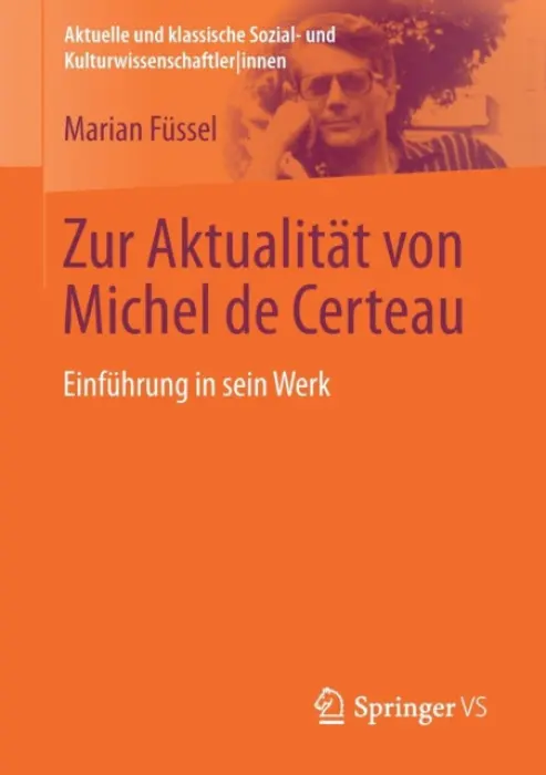Zur Aktualitat von Michel de Certeau - Fussel, Marian