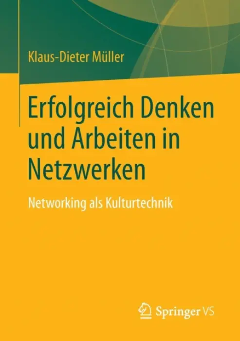 Erfolgreich Denken und Arbeiten in Netzwerken - Muller, Klaus-Dieter