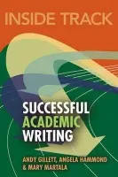 Inside Track to Successful Academic Writing - Gillett, Andy a Hammond, Angela a Martala, Mary