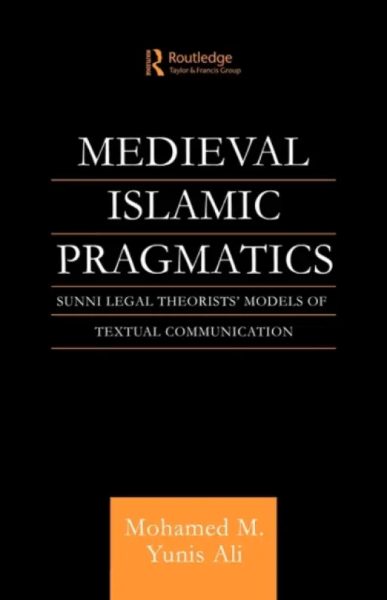 Medieval Islamic Pragmatics - Ali, Muhammad M. Yunis