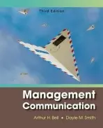 Management Communication - Bell, Arthur H. (University of San Francisco) a Smith, Dayle M. (University of San Francisco)