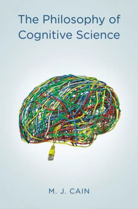 Philosophy of Cognitive Science - Cain, Mark J. (University of Nottingham)