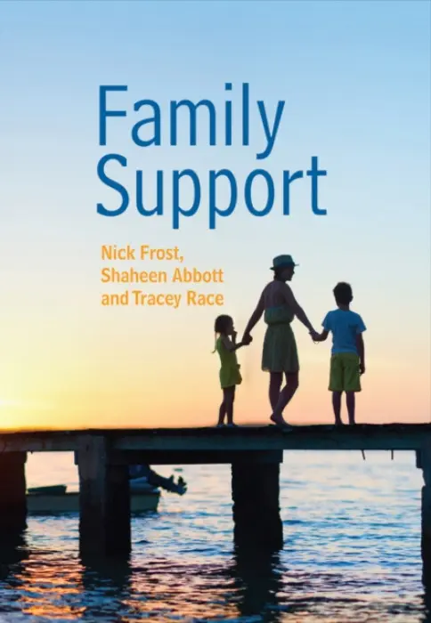 Family Support: Prevention, Early Intervention and Early Help - Frost, Nick a Abbott, Shaheen a Race, Tracey