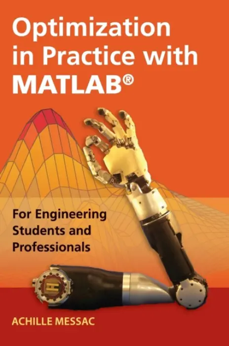 Optimization in Practice with MATLAB® - Messac, Achille (Mississippi State University)