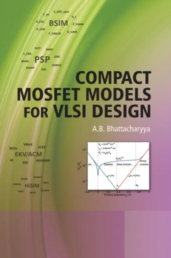 Compact MOSFET Models for VLSI Design - Bhattacharyya, A. B. (Jaypee Institute of Information Technology, India)