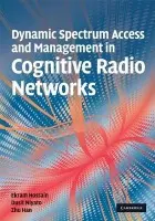 Dynamic Spectrum Access and Management in Cognitive Radio Networks - Hossain, Ekram (University of Manitoba, Canada) a Niyato, Dusit (Nanyang Technological University, Singapore) a Han, Zhu (University of Houston)