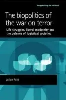 Biopolitics of the War on Terror - Reid, Julian