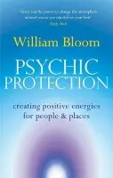 Psychic Protection - Dr. William Bloom