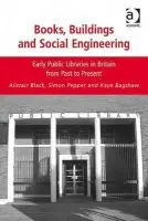 Books, Buildings and Social Engineering - Black, Alistair a Pepper, Simon a Bagshaw, Kaye