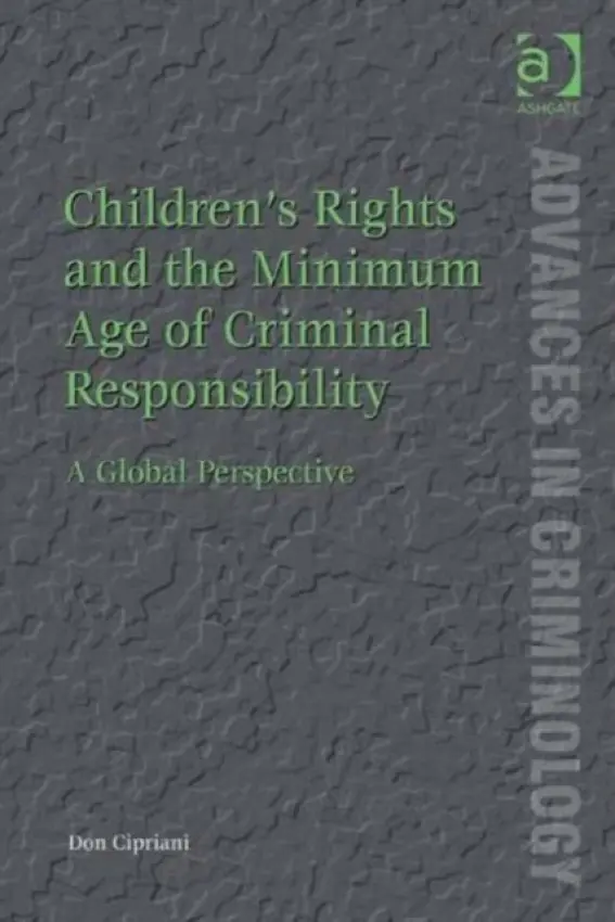 Children's Rights and the Minimum Age of Criminal Responsibility - Cipriani, Don
