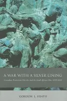 War with a Silver Lining - Heath, Gordon L.