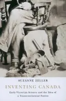 Inventing Canada - Zeller, Suzanne