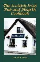 Scottish-Irish Pub and Hearth Cookbook - Nelson, Kay