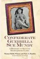 Confederate Guerrilla Sue Mundy - Watson, Thomas Shelby a Brantley, Perry A.