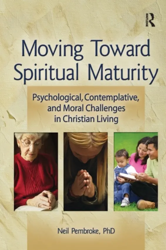 Moving Toward Spiritual Maturity - Pembroke, Neil (University of Queensland, Brisbane, Australia)